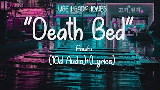 Powfu-Death bed(Lyrics)+(10dAudio)