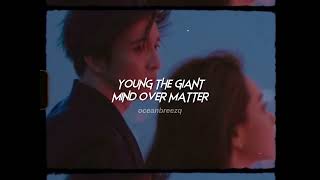 Video thumbnail of "young the giant-mind over matter (sped up+reverb) // tiktok version"