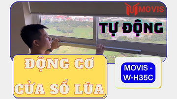 [THÔNG MINH] Cửa sổ lùa tự động dùng động cơ Movis -W-H35C- Xem ngay động cơ cửa sổ đẹp !