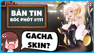 Bản Tin BÓC PHỐT #111 | Đỉnh Cao GACHA Skin & War Thunder 