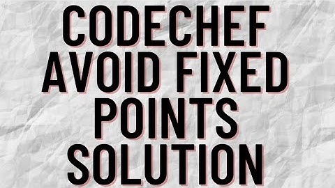 Avoid Fixed Points Solution- Codechef February Long Challenge Solutions