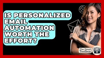 Is Personalized Email Automation Worth The Effort? - TheEmailToolbox.com