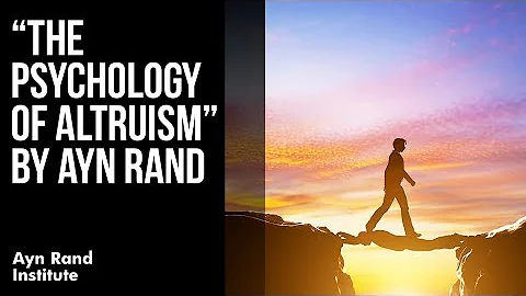 "The Psychology of Altruism" by Ayn Rand - DayDayNews
