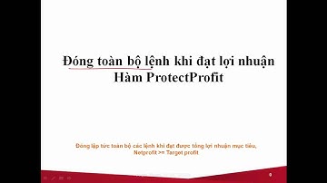 Học Lập Trình Robot Forex - (Bài Học 17): Đóng Lệnh Đạt Lợi Nhuận Mục Tiêu ProfitProtect