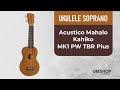 Ukulele Soprano Acustico Mahalo Kahiko MK1 PW TBR Plus Aquila 40cm + Capa