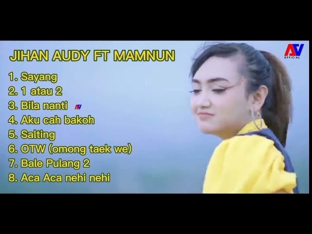 JIHAN AUDY FT MAMNUN || SAYANG - 1 ATAU 2 - BILA NANTI class=