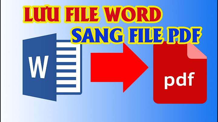 Hướng dẫn lưu file word thành file pdf năm 2024