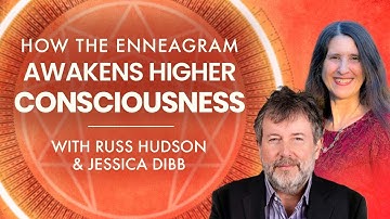 How The Enneagram Awakens Higher Consciousness ⬆️ 💖 Russ Hudson & Jessica Dibb