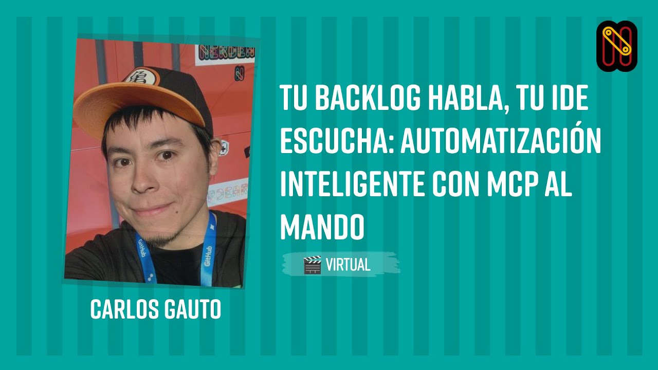 Tu backlog habla, tu IDE escucha: Automatización inteligente con MCP al mando - Carlos Gauto