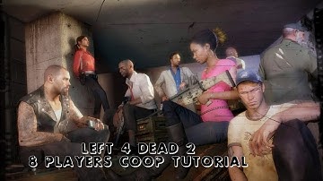 Left 4 Dead 2 How to make 8 players Coop Tutorial
