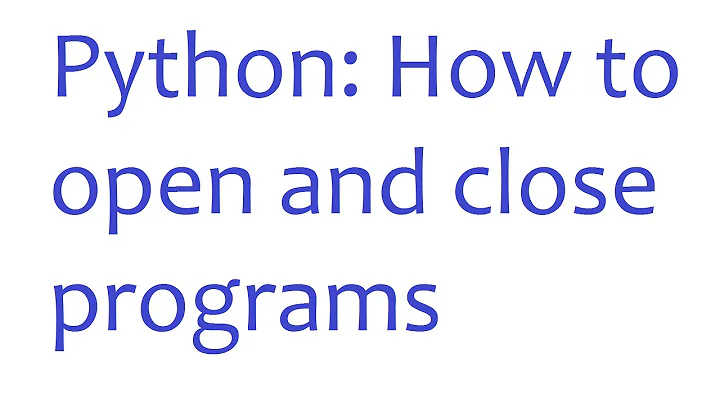 Python: How to Open and Close Programs