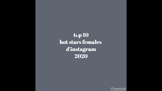 top 10 females sexy 2020 instagram  #youtube #instagram