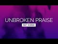 Unbroken Praise - Matt Redman | LYRIC VIDEO
