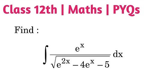 Integral e^x/sqrt(e^(2x)+4e^x-5) #class12th