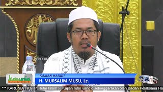 Download lagu Kajian Rutin Islam Oleh : Ustadz H. MURSALIM MUSU, Lc.. Kajian : HADIST