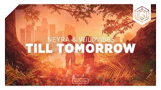 Neyra & WildVibes - Till Tomorrow