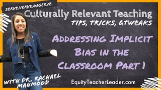 Addressing Implicit Bias in the Classroom Part 1