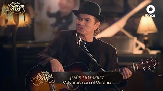 Volverás Con El Verano - Jesús Monárrez - Noche, Boleros y Son
