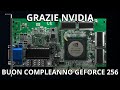 Grazie Nvidia  Buon Compleanno GeForce 256