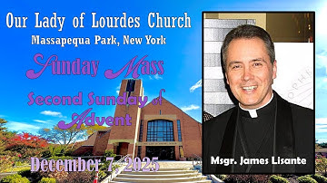 Second Sunday of Advent -- December 7 2025 -- Msgr. James Lisante