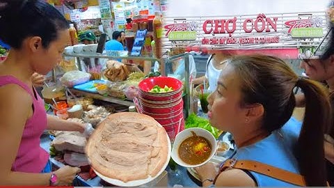 Càn quét thế giới ẩm thực tại Chợ Cồn Đà Nẵng, ba chỉ luộc chấm mắm nêm nhức cái nách #1288