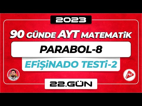 Parabol-8 | Efişinado Testi-2 | 90 Günde AYT Matematik Kampı | 22.Gün | 2023 | #aytmatematik