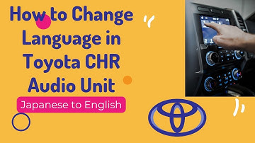 How to change Japanese to English in Toyota CHR 2017 Audio Unit (partially)