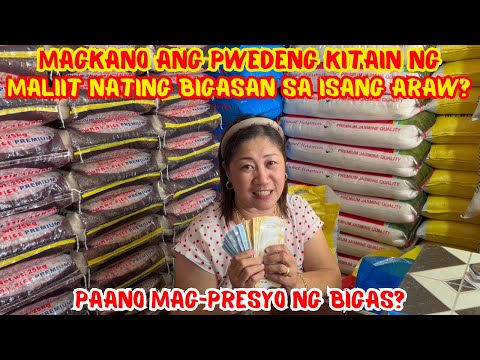 MAGKANO ANG PWEDENG KITAIN NG MALIIT NATING BIGASAN SA ISANG ARAW? | PAANO MAG-PRESYO NG BIGAS?