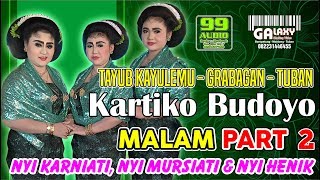 TAYUB KAYULEMU NYI KARNIATI, NYI MURSIATI & NYI HENIK KARTIKO BUDOYO FULL MALAM PART  02