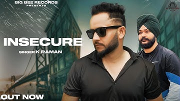 Insecure | k raman X Nav Bali X Bravo (lyrical video) official