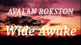 AVALAN ROKSTON - Wide Awake (lyrics)
