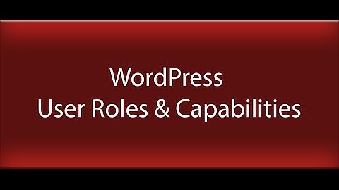 WordPress User Roles Tutorial Video