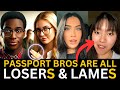 Women SHAME PASSPORT BROS For Being Losers Back Home, INSTANTLY REGRET IT