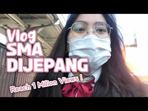 VLOG 18: KEGIATAN SMA DI JEPANG