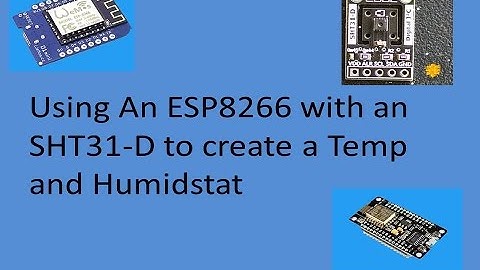 Tech Note 018 - ESP8266 SHT3xD TEMP and HUMI STAT