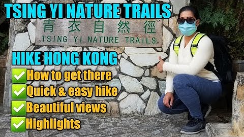 TSING YI NATURE TRAILS HK | QUICK & EASY HIKE FOR YOUR DAY (How to get there, views, highlights)