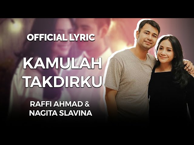 Nagita u0026 Raffi Ahmad - Kamulah Takdirku (Official Lyric) class=