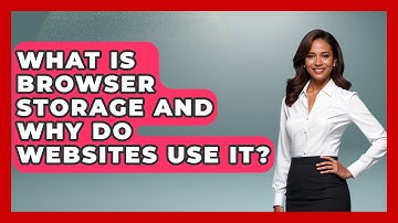 What Is Browser Storage And Why Do Websites Use It? - Tech Terms Explained