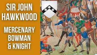 Sir John Hawkwood A Boy From Essex Who Became A Knight