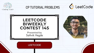 Leetcode Biweekly Contest 145 || Video Solutions - A and B || by Sathvik Hegde || Coding Club