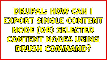 Drupal: How can i export single content node (or) selected content nodes using drush command?