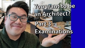 Becoming an Architect - Part 3, Examination