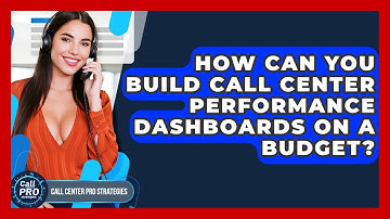 How Can You Build Call Center Performance Dashboards On A Budget? - Call Center Pro Strategies