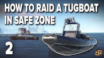 HOW WE RAIDED A TUG BOAT IN THE SAFE ZONE - Rust