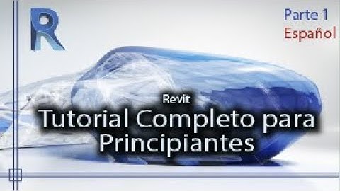 Revit - Tutorial Completo para Principiantes (en español) - Parte 1