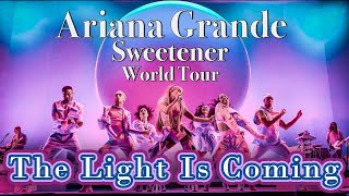 The Light Is Coming - Ariana Grande - Sweetener World Tour - Filmed By You