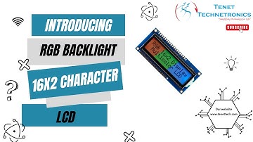 Introducing RGB Backlight 16x2 Character LCD | Tenet Technetronics
