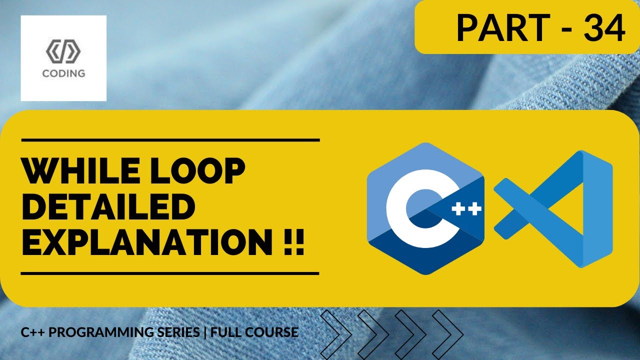 WHILE LOOP | C++ PROGRAMMING SERIES | LEARN C++ FROM BASICS - YouTube