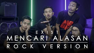 Exist - Mencari Alasan [ROCK VERSION by DCMD feat DYAN x RAHMAN x OTE]