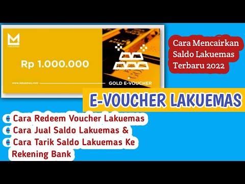 Cara Redeem,Cara Jual Dan Cara Mencairkan E-Voucher Lakuemas Jadi Saldo Rekening Bank Terbaru 2022